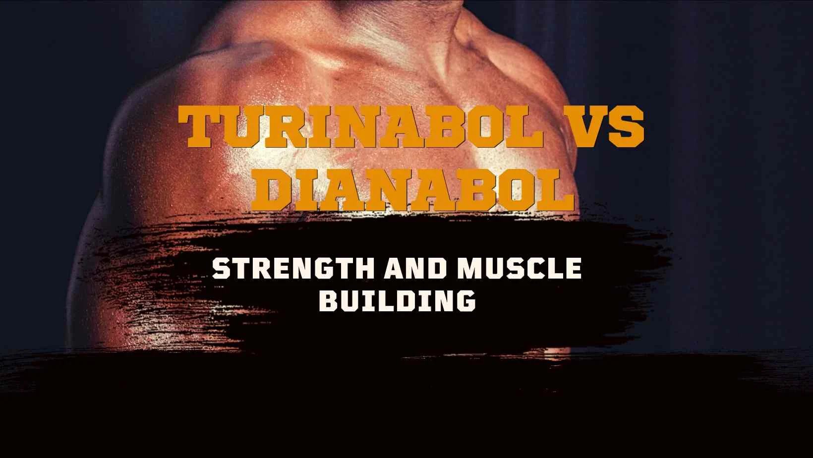 Turinabol vs Dianabol